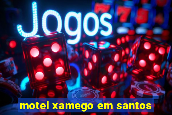 motel xamego em santos